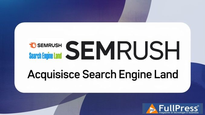 SemRush e Search Engine Land - ©Foto FullPress FPAI